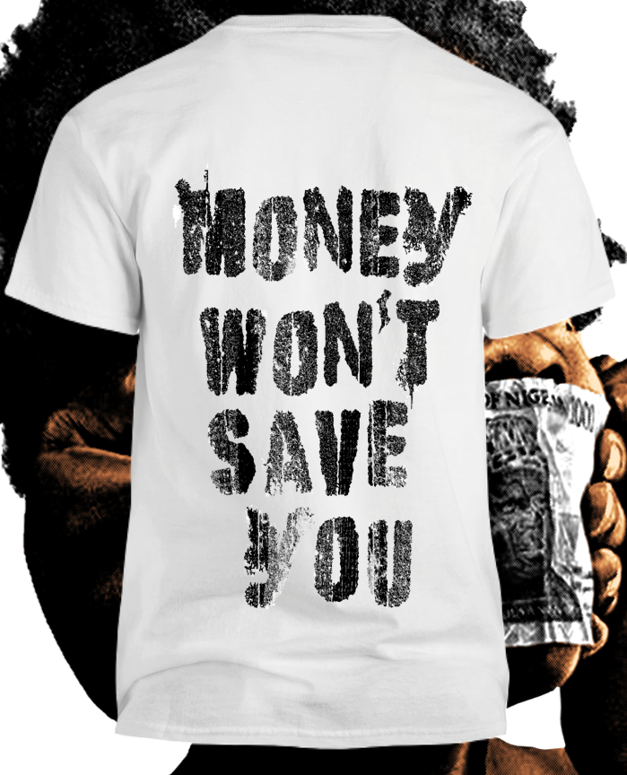 Money Won't Save You Tee
