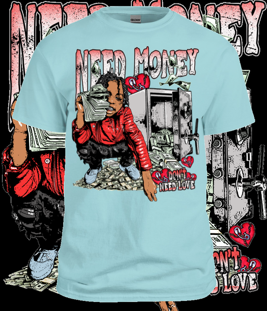 Need More Money Tee